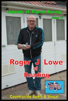 Legends of Pigeon Racing  -  Roger J. Lowe of Reading